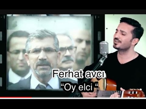FERHAT AVCI    "OY ELÇİ"