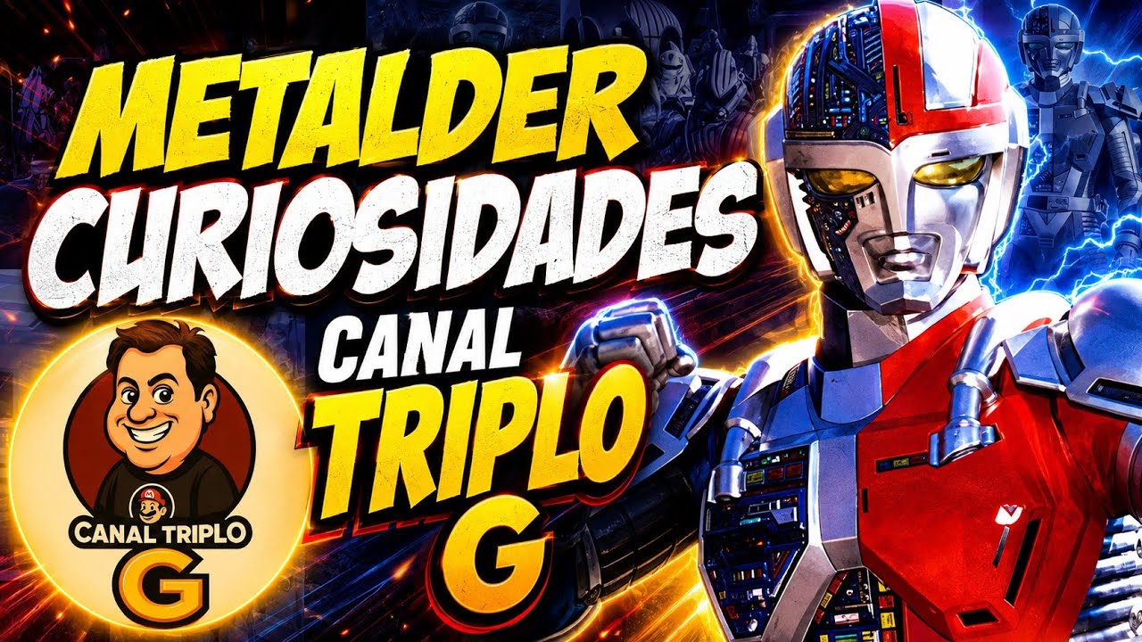 METALDER O HOMEM MÁQUINA - CANAL TRIPLO G