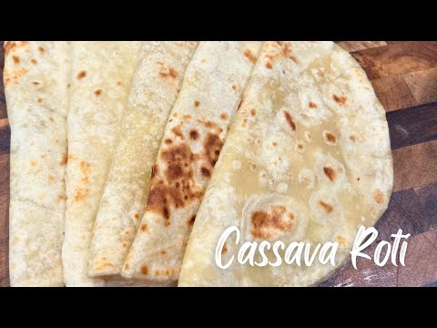 How To Make Cassava Roti || Cassava Wraps/Tortillas- Episode 547