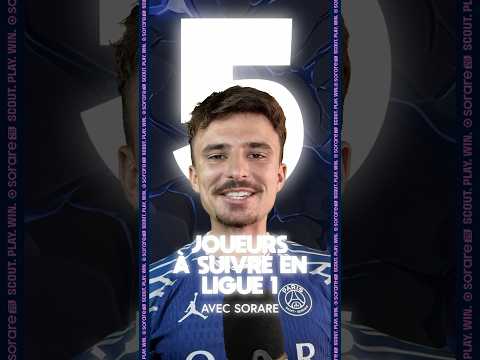 The 5 players to follow in Ligue 1 in 2025-2026 with Sorare 🔥