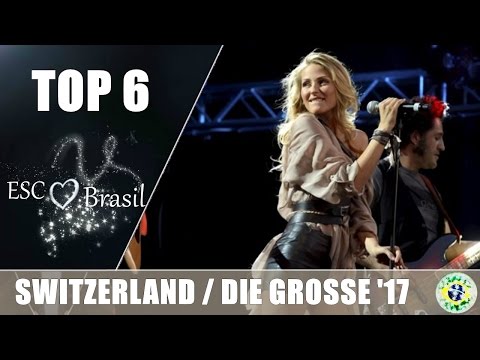 TOP 6 | Die Grosse Entscheidungsshow (Switzerland) 2017