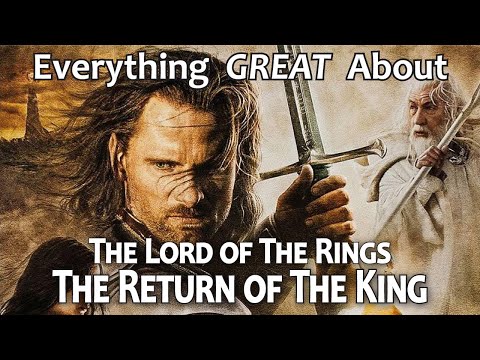 Everything GREAT About The Lord of The Rings: The Return of The King!