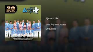 Los Ángeles Azules – Quiero Ser (AUDIO)