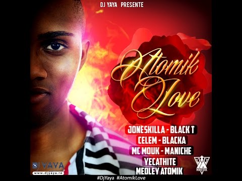 Dj Yaya Feat Joneskilla, Black T, Yecathite, Maniche, Celem, Blacka, Mc Mouk - Medley Atomik Love