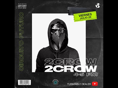 En vivo 2CROW desde Turntable Dealer - Circuito Futuro