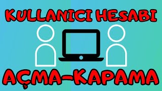 Bilgisayarda Yeni Kullanıcı Oturumu Açma ve Kullanıcı Hesabı Silme - Misafir Otu