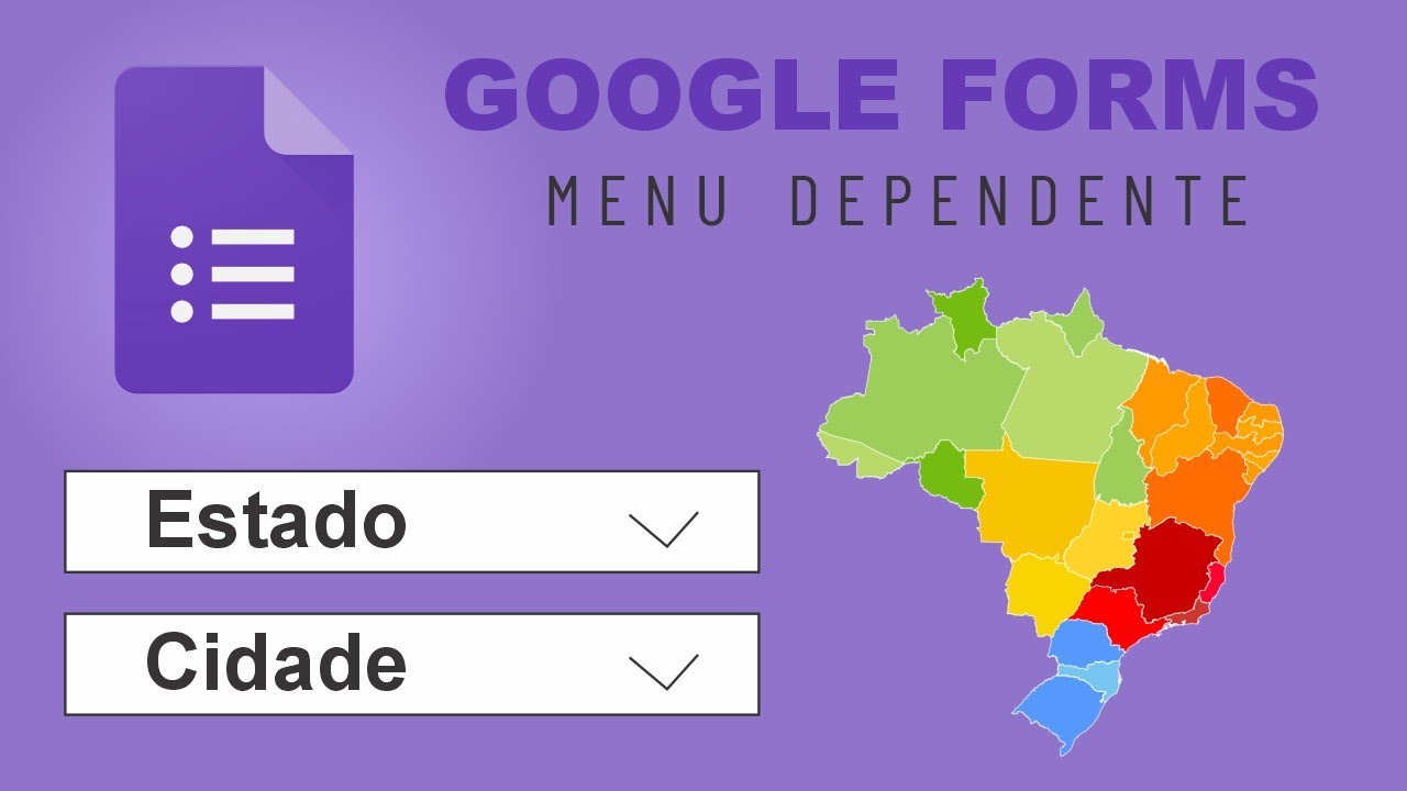 MENU DEPENDENTE - ESTADO E CIDADE - GOOGLE FORMS