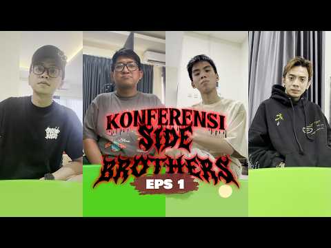 KONFERENSI SIDE BROTHERS EPS. 1 - KALIAN TENTUKAN SIAPA YANG BENAR DALAM KONFERENSI INI