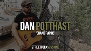 Dan Potthast - 'Grand Rapids' (Street Folk Sessions)