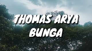 Download lagu Thomas Arya - Bunga (Lirik) mp3 Download lagu Thomas Arya - Bunga (Lirik) mp3