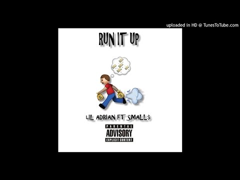 Lil1700adrian - Run It Up Ft. SMALL$