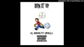 Lil1700adrian - Run It Up Ft. SMALL$