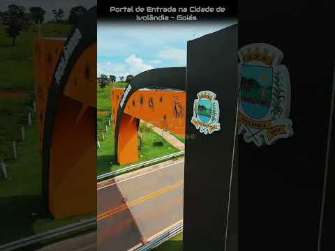 IVOLÂNDIA GOIÁS, PROJETO VISÃO AÉREA - PORTAL DE ENTRADA NA CIDADE.