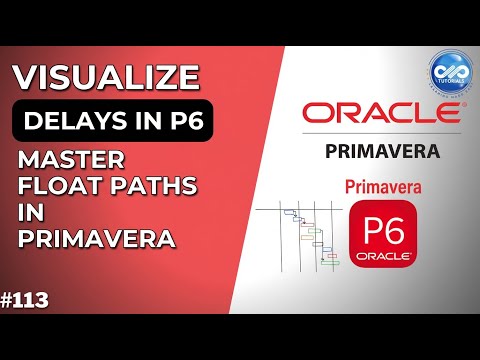 Visualize Delays Like a Pro - Master Float Paths in Primavera P6