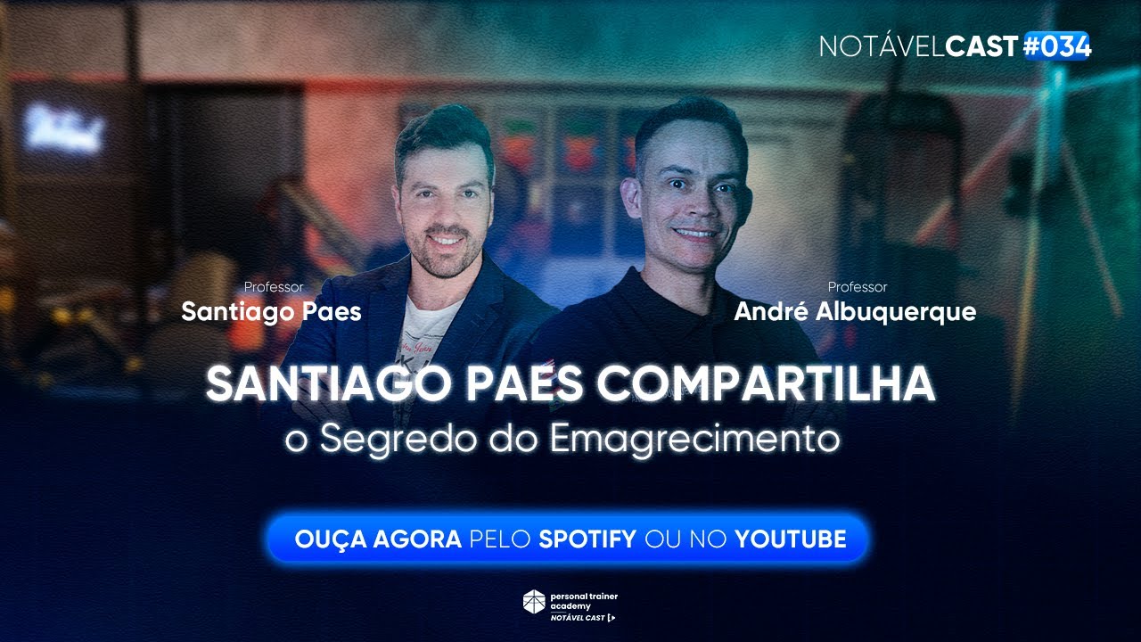 NotavelCast #34 | Santiago Paes compartilha o segredo do emagrecimento