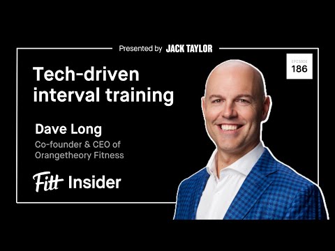 186. Tech-Driven Interval Training with Dave Long, Co-founder & CEO of Orangetheory Fitness