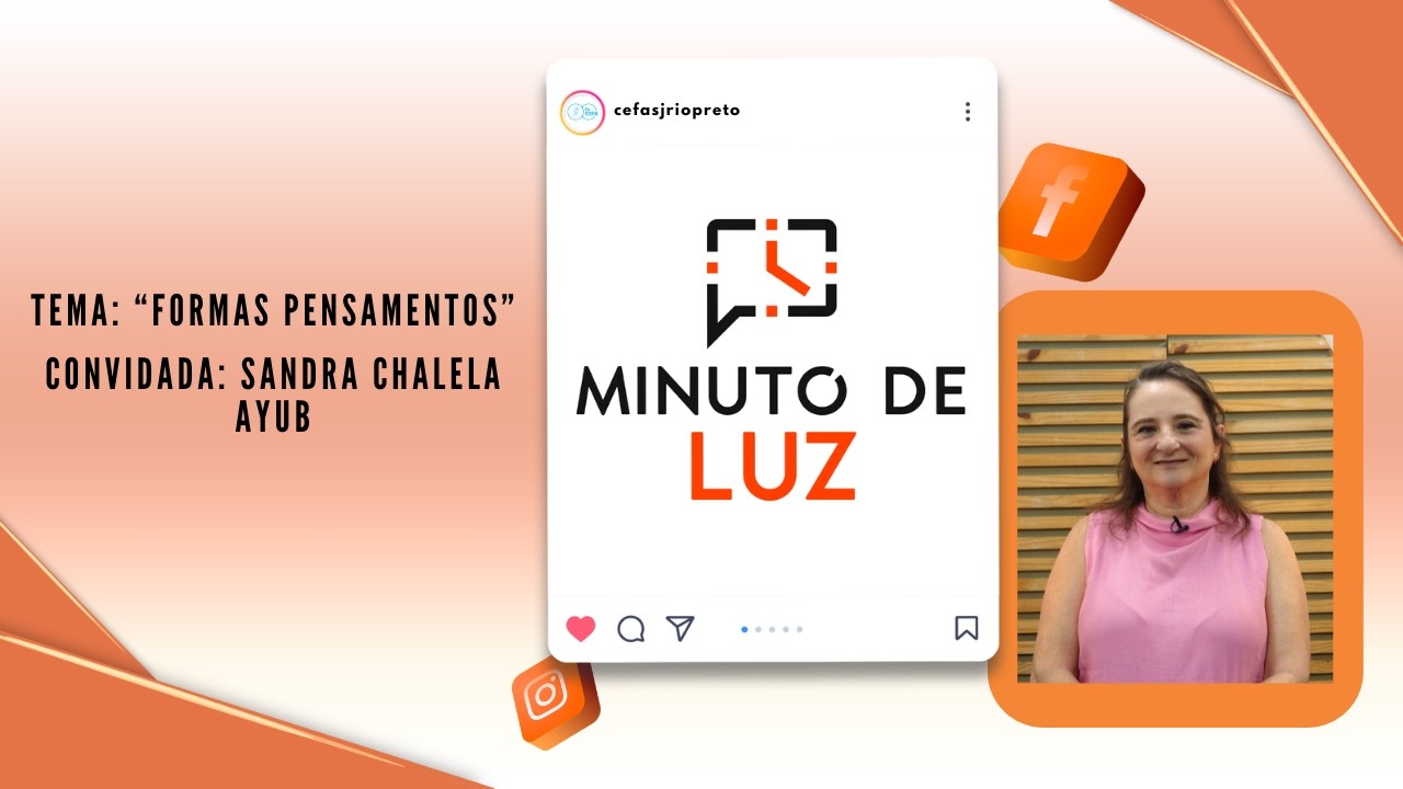Minuto de Luz com Sandra Chalela Ayub.