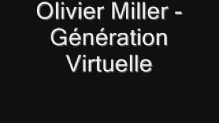 Olivier Miller - Génération Virtuelle