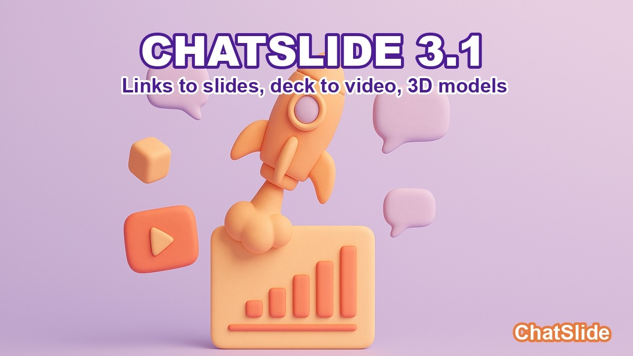 What's New in ChatSlide 3.1: Links to Slides, Decks to Video
