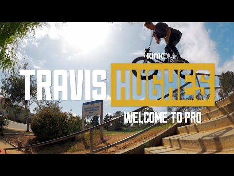 BMX: Travis Hughes - Welcome to Kink Pro