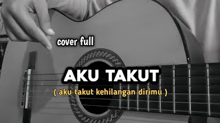 Download lagu Aku Takut - Repvblik ( cover ) by windyyy mp3