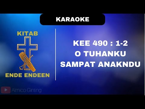 KEE GBKP 490 : 1 - 2 " O TUHANKU SAMPAT ANAKNDU " ( KARAOKE + LIRIK )