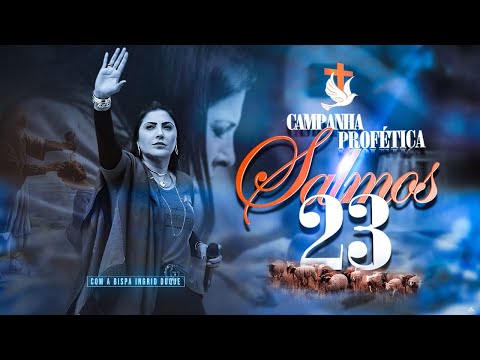 Campanha Profética - SALMOS 23 - 29/03/22 - Bispa Ingrid Duque - AO VIVO IAPTD