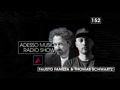 Adesso Music 152 - DJ Mix Fausto Fanizza & Thomas Schwartz
