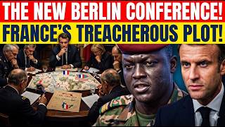 The New Berlin Conference: France Unveils Treacherous Plot To Control Africa!