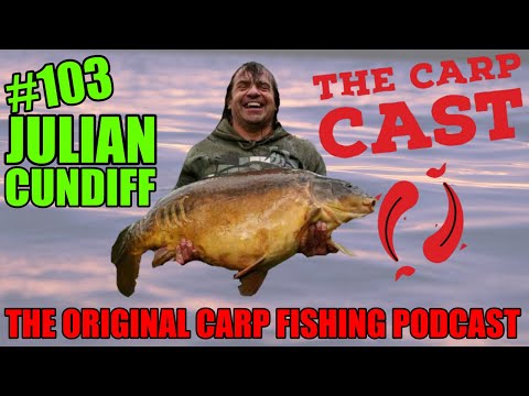 The Carp Cast 103 With Julian Cundiff
