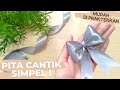 Cara Membuat Pita Dengan Mudah | Gift Wrapping | DIY Ribbon Bow