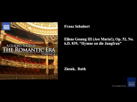 Franz Schubert, Ellens Gesang III (Ave Maria!), Op. 52, No. 6, D. 839, "Hymne an die Jungfrau"