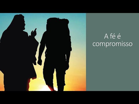 A Fé É Compromisso - Católica