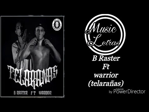 B Raster Ft Warrior - Telarañas - LETRA