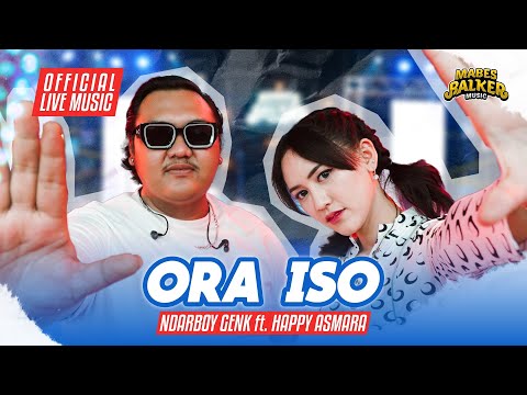 ORA ISO - HAPPY ASMARA feat. NDARBOY GENK (OFFICIAL LIVE MUSIC)