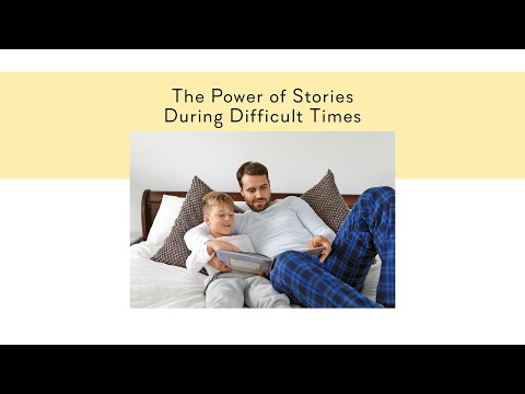 The Power of Stories During Difficult Times