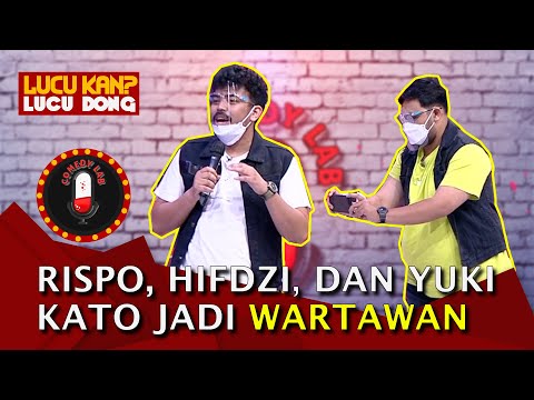 INTIP! Aksi Rispo, Hifdzi, dan Yuki Kato Ketika Jadi Wartawan - COMEDY LAB (BAG 1)