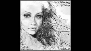 Headstrong - The Truth ft. Tiff Lacey (2019 Remake) OUT NOW!