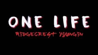 Ridgecrest Youngin - One Life (Dir. By @CheckTinoOut) [Prod. Ka$hif]