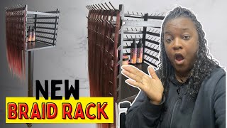 New Braid Rack.