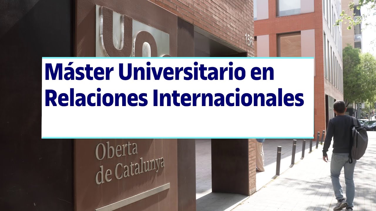 Descubre el Máster Universitario de Relaciones Internacionales de la UOC video link
