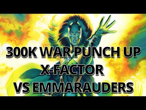 X-Factor Hard Counter to Emmarauders ?? 300K War Punch Up