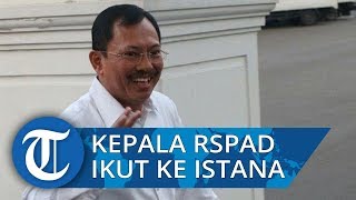 Kepala RSPKAD Dr Terawan Ikut Dipanggil Presiden Jokowi ke Istana Kepresidenan