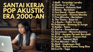 Download lagu LAGU AKUSTIK NOSTALGIA 2000-AN RADIO POP INDONESIA TERBAIK & HITS | Playlist Full Album Buat Santai mp3