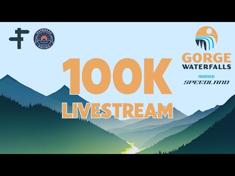 2024 Gorge Waterfalls 100K LIVE, Presented by Speedland