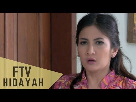 FTV Hidayah 147 - Tuhan Izinkan Aku Bersamanya