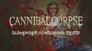 Cannibal Corpse "Scavenger Consuming Death" (OFFICIAL)