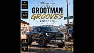 Download lagu Grootman Grooves Episode 14 – L.ttlemanSa mp3