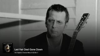 Eric Clapton - Forever Man [Disk 3 - Blues] ►Last Fair Deal Gone Down