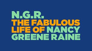 N.G.R.: The Fabulous Life of Nancy Greene Raine